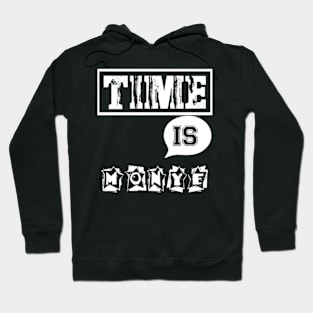 Time is monye Hoodie